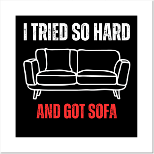 I Tried So Hard And Got Sofa Posters and Art